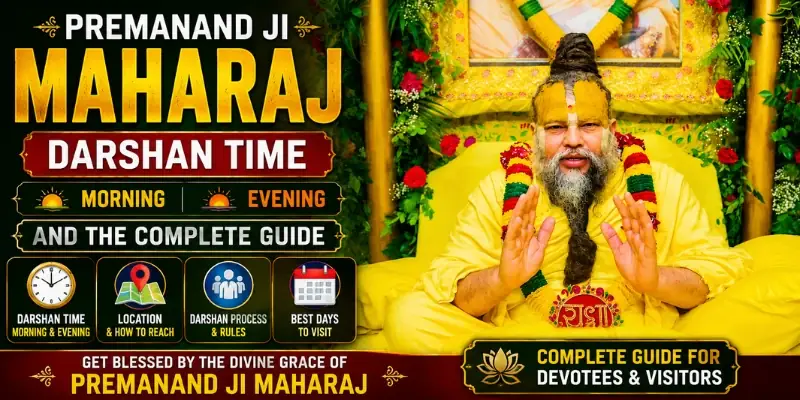 Why the location needs careful confirmation - premanand maharaj darshan time