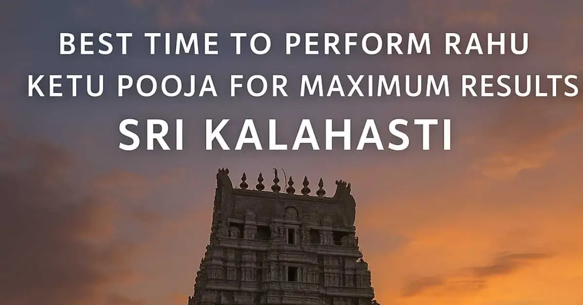 Srikalahasti Rahu Ketu Pooja Timings on Sunday, Amavasya and Festival Days - srikalahasti rahu ketu pooja timings